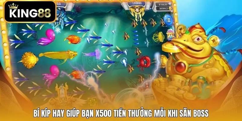 Bí kíp hay giúp bạn x500 tiền thưởng mỗi khi săn boss