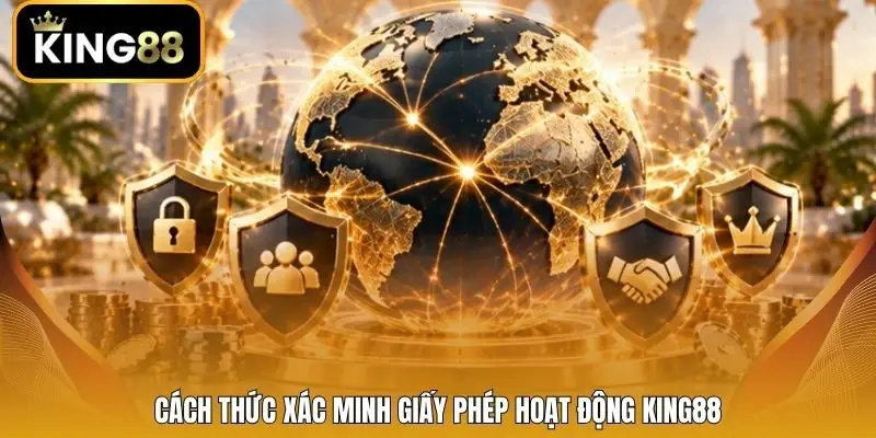 Cách thức xác minh giấy phép hoạt động King88