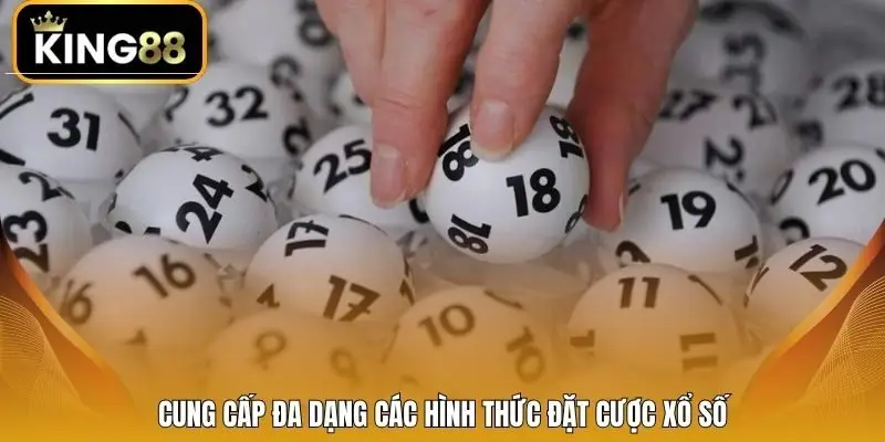 Cung cấp đa dạng các hình thức đặt cược xổ số