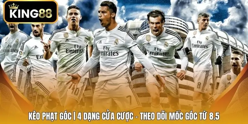 Kèo Phạt Góc | 4 Dạng Cửa Cược - Theo Dõi Mốc Góc Từ 8.5